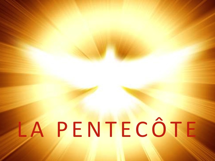 La Pentecôte : Venez Esprit Saint !