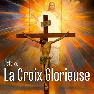 Croix glorieuse (14 septembre)
